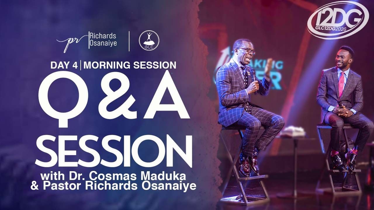 MORNING SESSION| DAY 4 -12DG  WITH DR COSMAS MADUKA AND PASTOR RCHARDS OSANAIYE Q&A SESSION