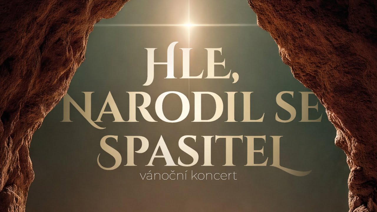 Hle, narodil se Spasitel | V&aacute;nočn&iacute; koncert 2025