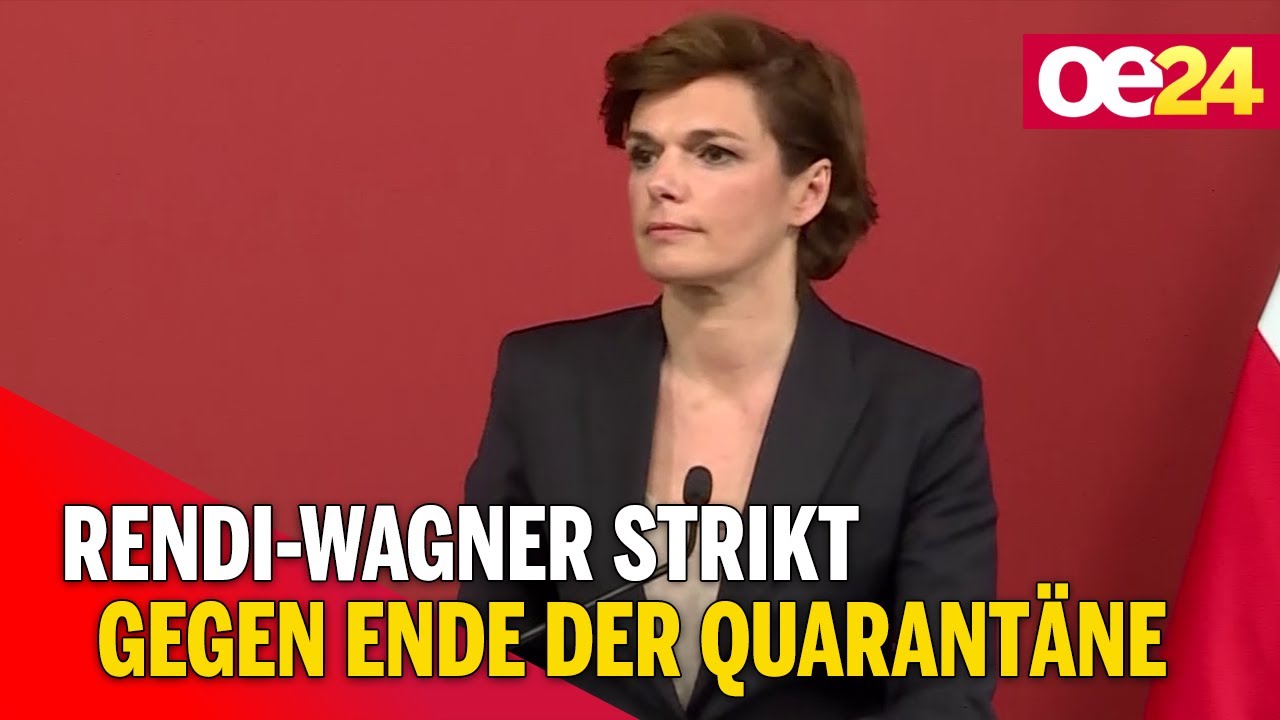 Rendi-Wagner strikt gegen Ende der Quarantäne