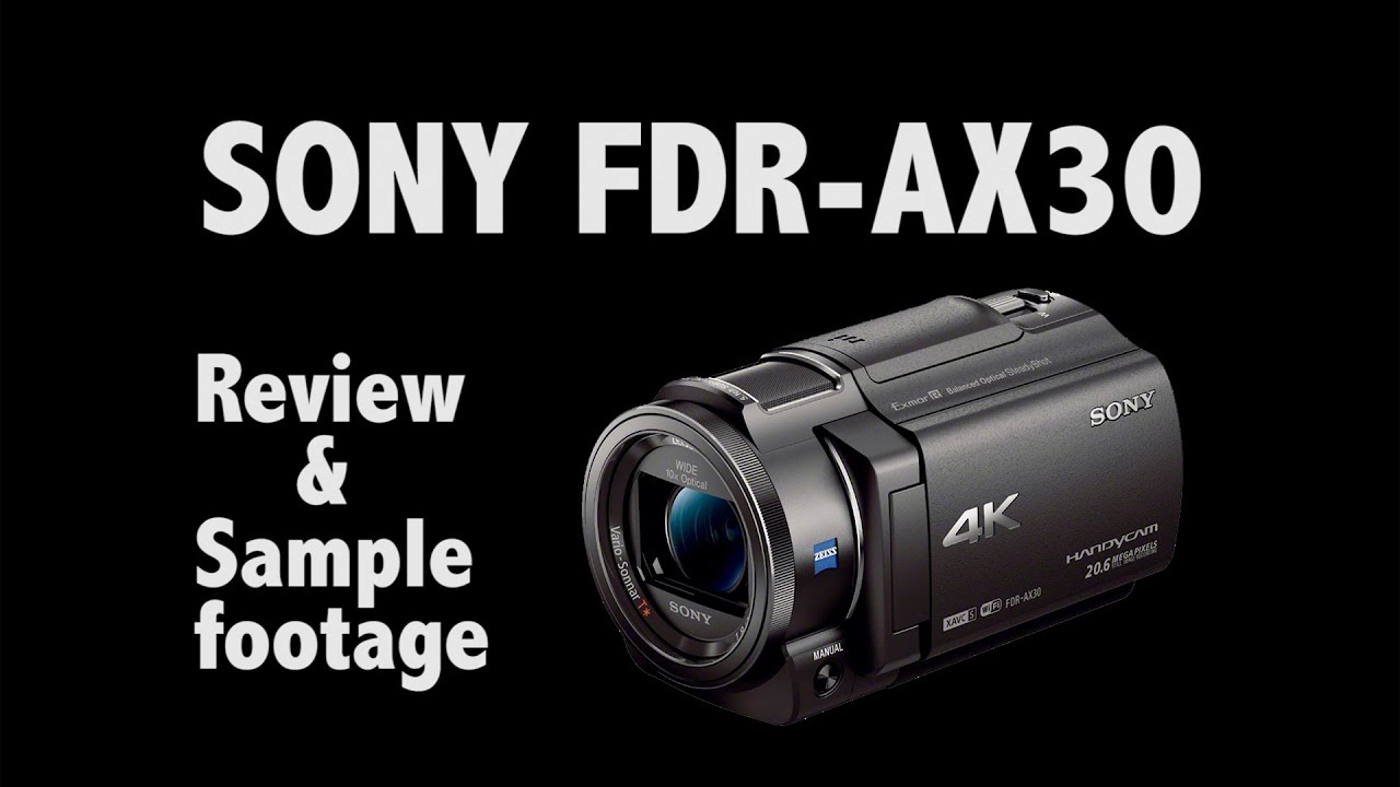 SONY FDR-AX30 Review & Sample Footage(60p)