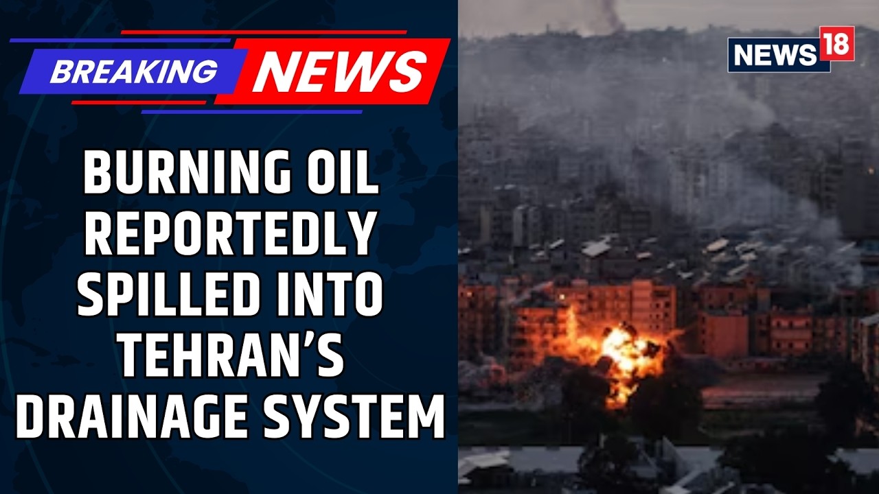 Tehran Oil Depot Strike Sparks Fire Rivers On Koohsar Boulevard After Massive Blasts | News18