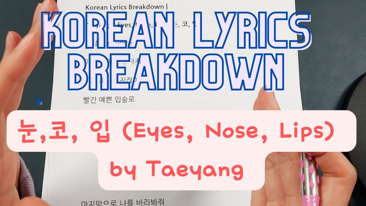 Korean Lyrics Class | 눈, 코, 입 (Eyes, Nose, Lips) - Taeyang