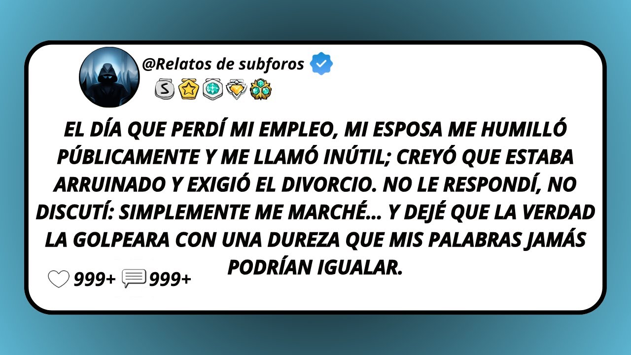 El Día Que Perdí Mi Empleo, Mi Esposa Me Humilló Públicamente Y Me Llamó Inútil; Creyó Que...