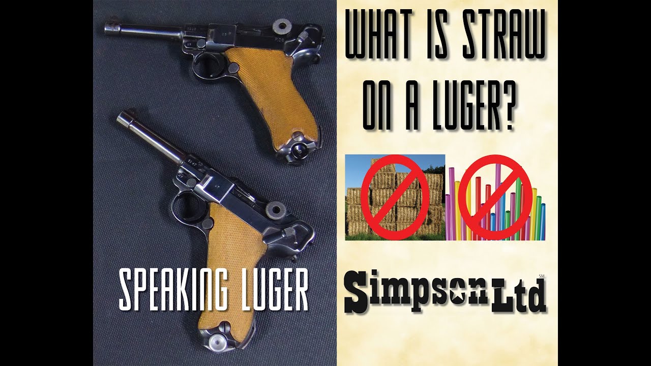 What is Straw on a Luger?