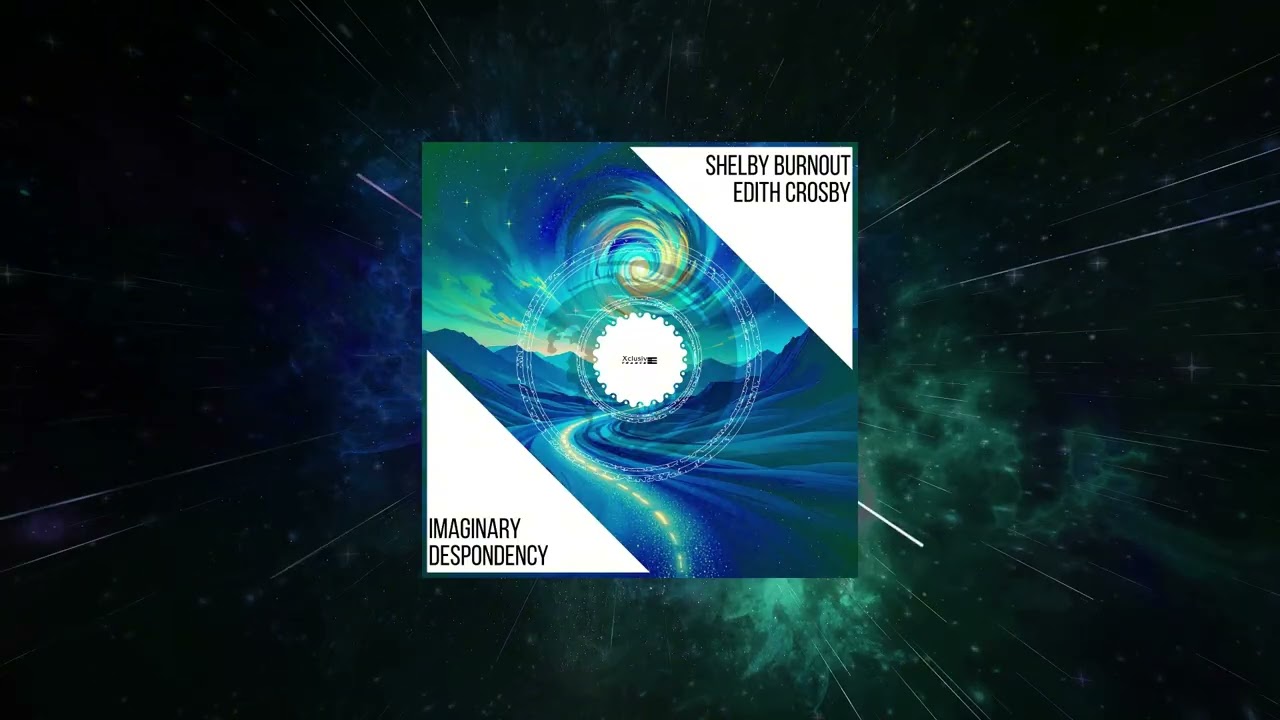 Shelby Burnout & Edith Crosby - Imaginary Despondency (Original Mix) [Xclusive Trance]