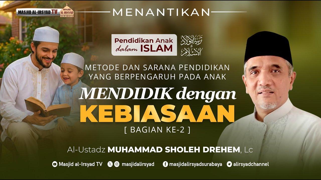 Pendidikan Anak Dalam Islam - Ust. Muhammad Sholeh Drehem, Lc
