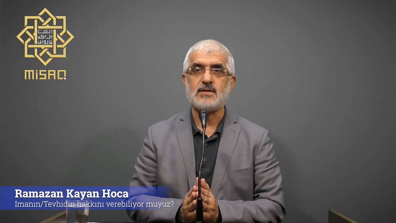 İmanın/Tevhidin hakkını verebiliyor muyuz? | Ramazan Kayan Hoca
