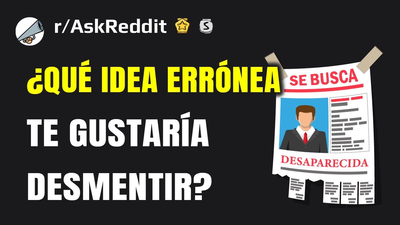 ¿Cuál es una concepción errónea que te gustaría desmentir?