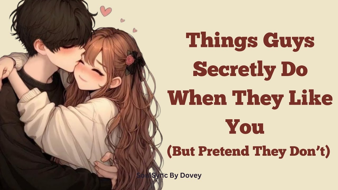 Things Guys Secretly Do When They Like You