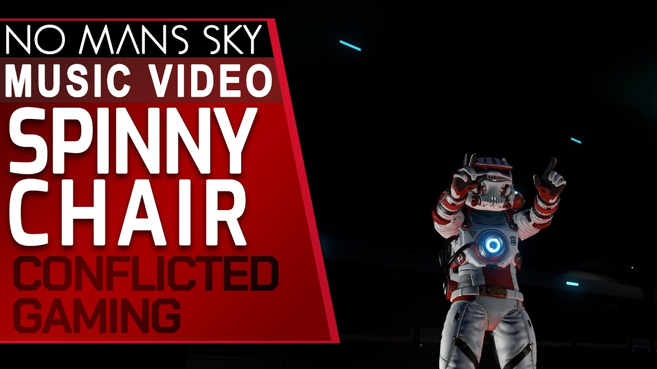 Spinny Chair by Conflicted Gaming - A No Mans Sky Parody