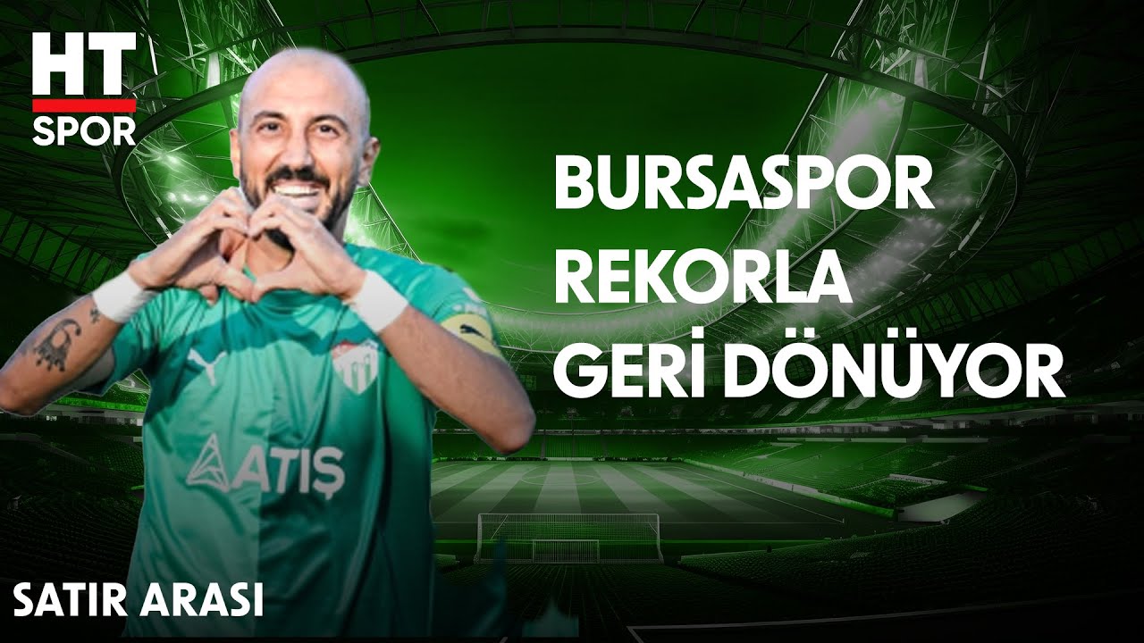 Bursaspor'un Kaptanı Ahmet İlhan Özek HT Spor'a Konuştu - Satır Arası