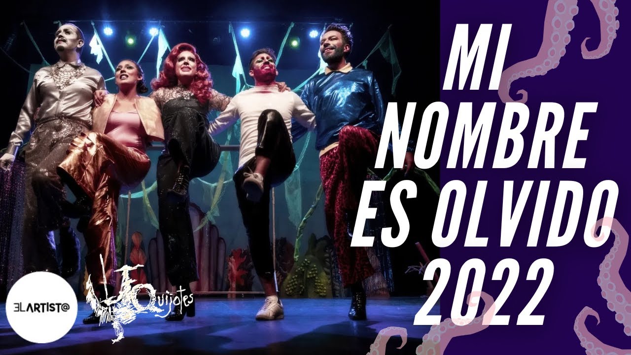 Mi nombre es Olvido 2022, Quijotes Teatro Presenta.