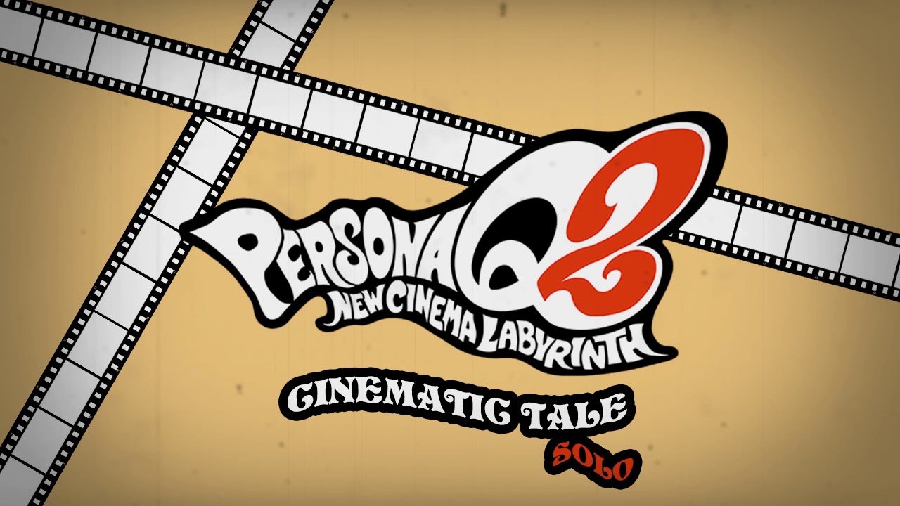 Cinematic Tale - Solo - Persona Q2 New Cinema Labyrinth