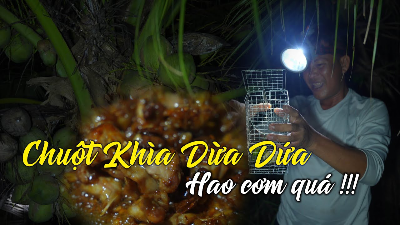 Chuột Khìa Dừa Dứa Món Làm Chơi, Mà Ăn Cơm Ngon Không Tưởng | Tập 38