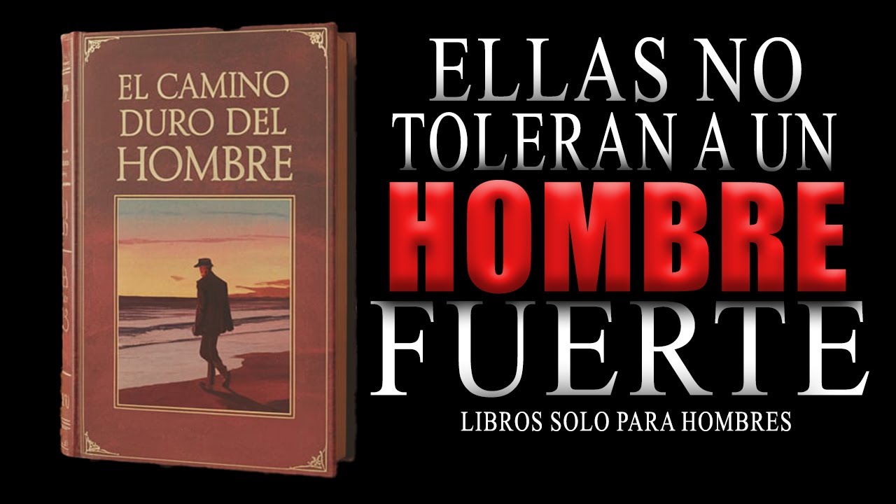 Este LIBRO está PROHIBIDO para las MUJERES - La verdad que ellas no soportan de los hombres fuertes