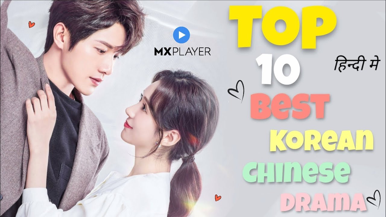 Top 10 Best Korean And Chinese Drama In Hindi Dubbed On MX Player | Movie Showdown