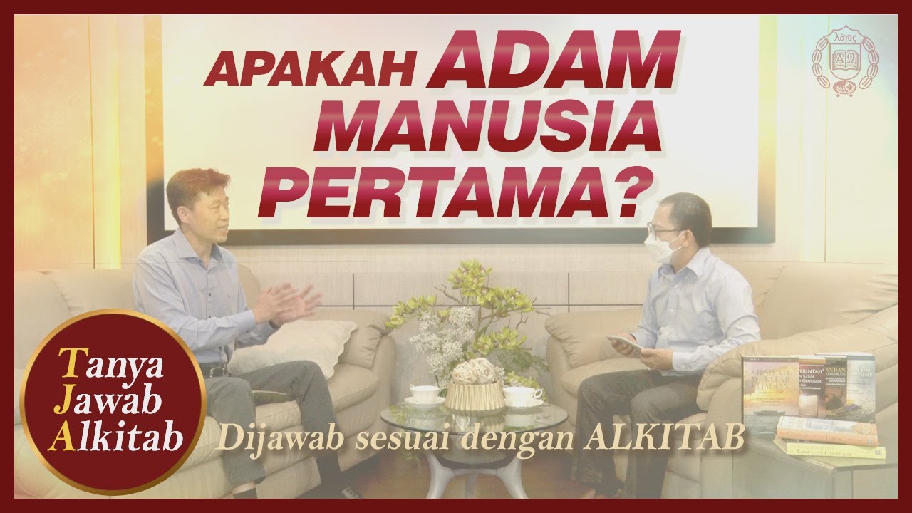 Tanya Jawab Alkitab Eps. 3 - Apakah Adam Manusia Pertama?
