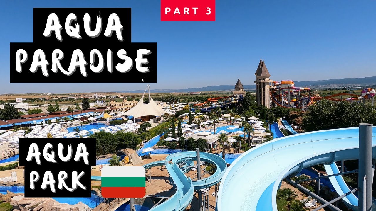 All-inclusive Aqua Paradise Resort Hotel and Aqua Park Nessebar Bulgaria - Part 3