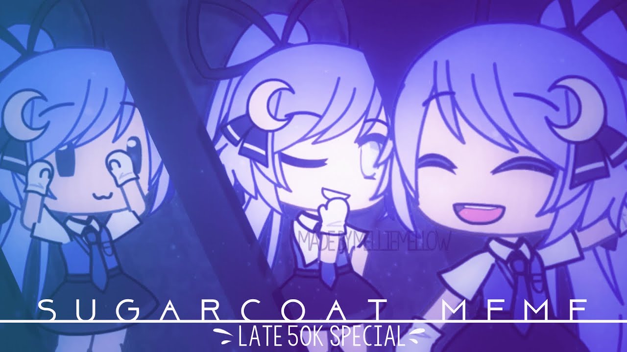 [ OC ] Sugarcoat Meme・50k Special