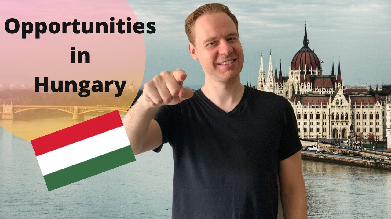 Opportunities in Hungary / Doing Business in Hungary