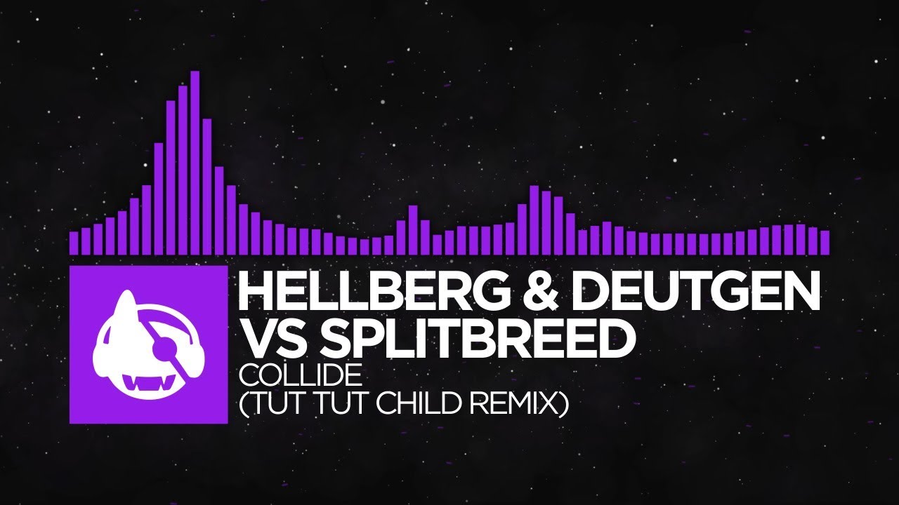 [Dubstep] - Hellberg & Deutgen vs Splitbreed - Collide (Tut Tut Child Remix) [Collide (The Remixes)]