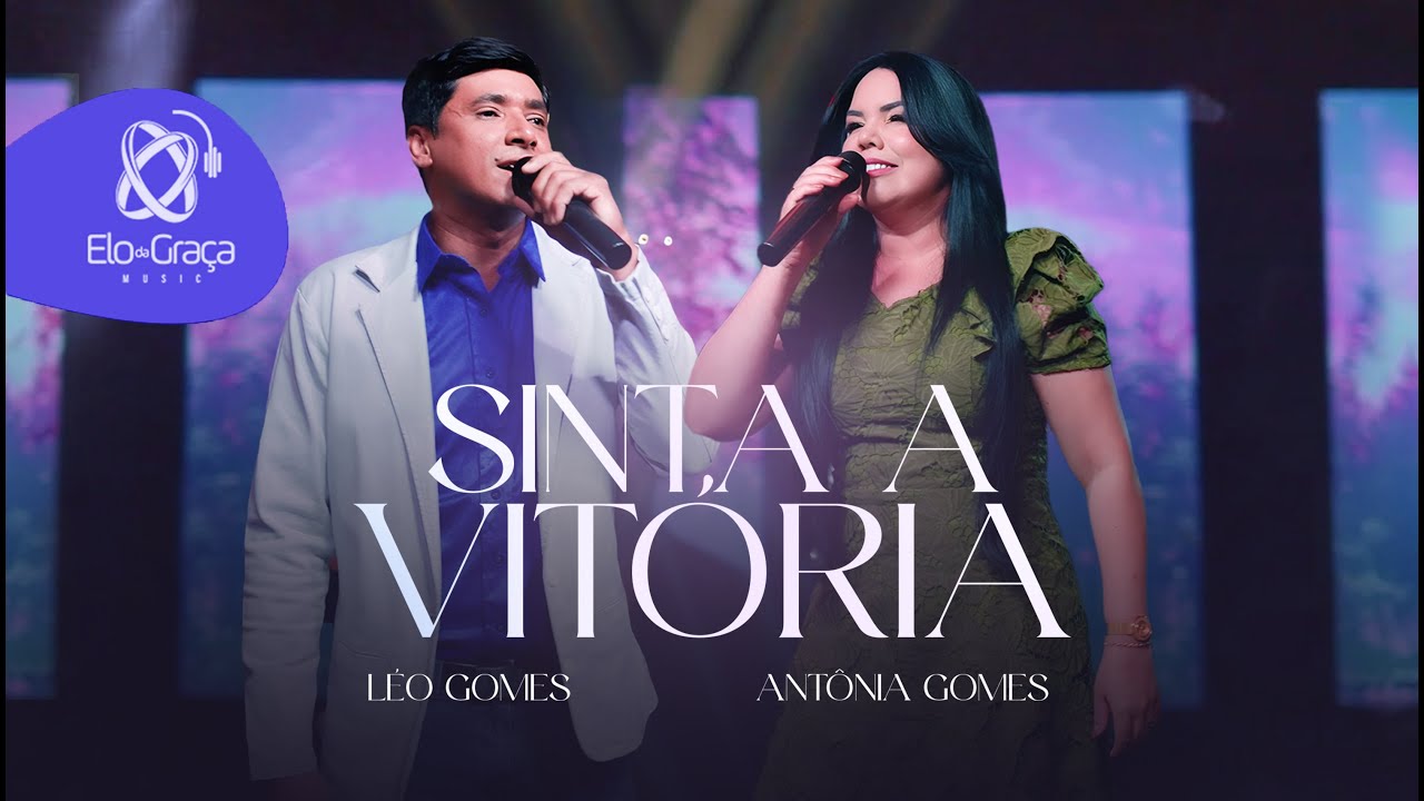 Leo Gomes  Feat  Antônia Gomes - Sinta A vitória ( clipeoficial)