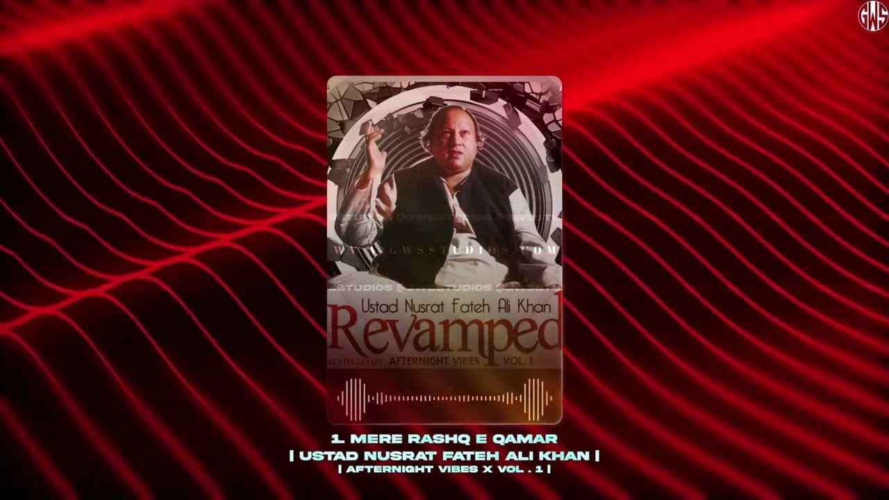 Mere Rashq E Qamar | Revamped, Vol.1(Remix) | Ustad Nusrat Fateh Ali Khan | @gwsstudios