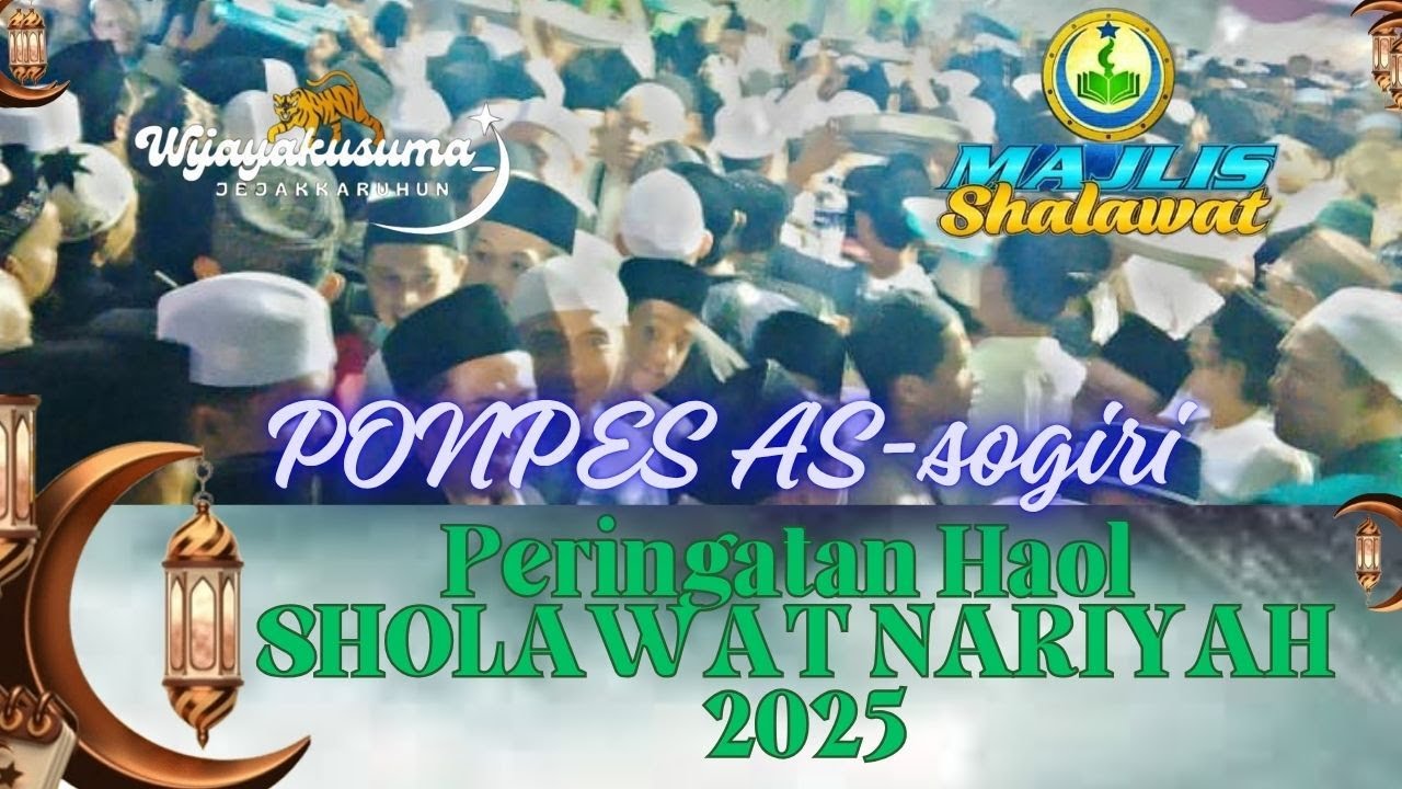 haol akbar sholawat nariyah 2025//ponpes as-sogiri tanah baru Bogor//full video//majelis sholawat