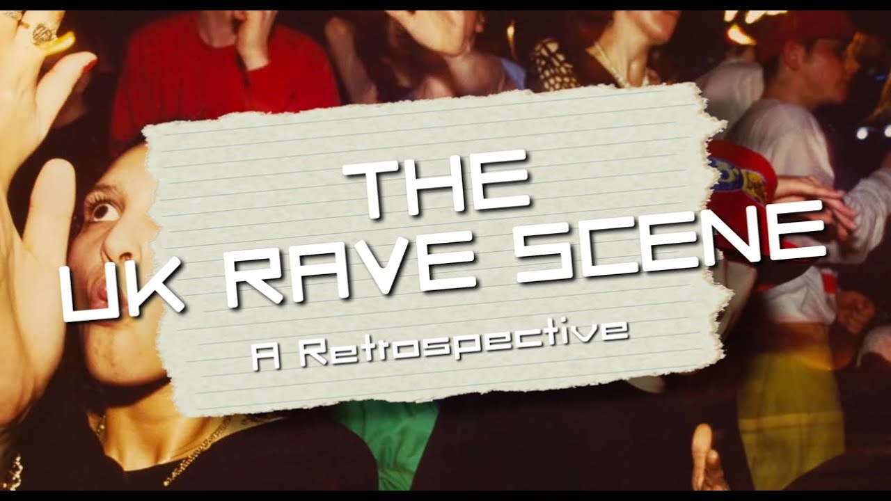 The 1990's UK Rave Scene | A Retrospective