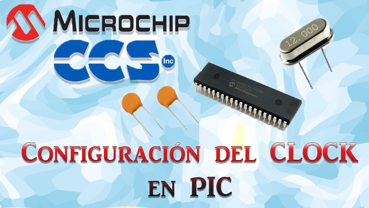 2 Configuración del reloj y oscilador en PIC