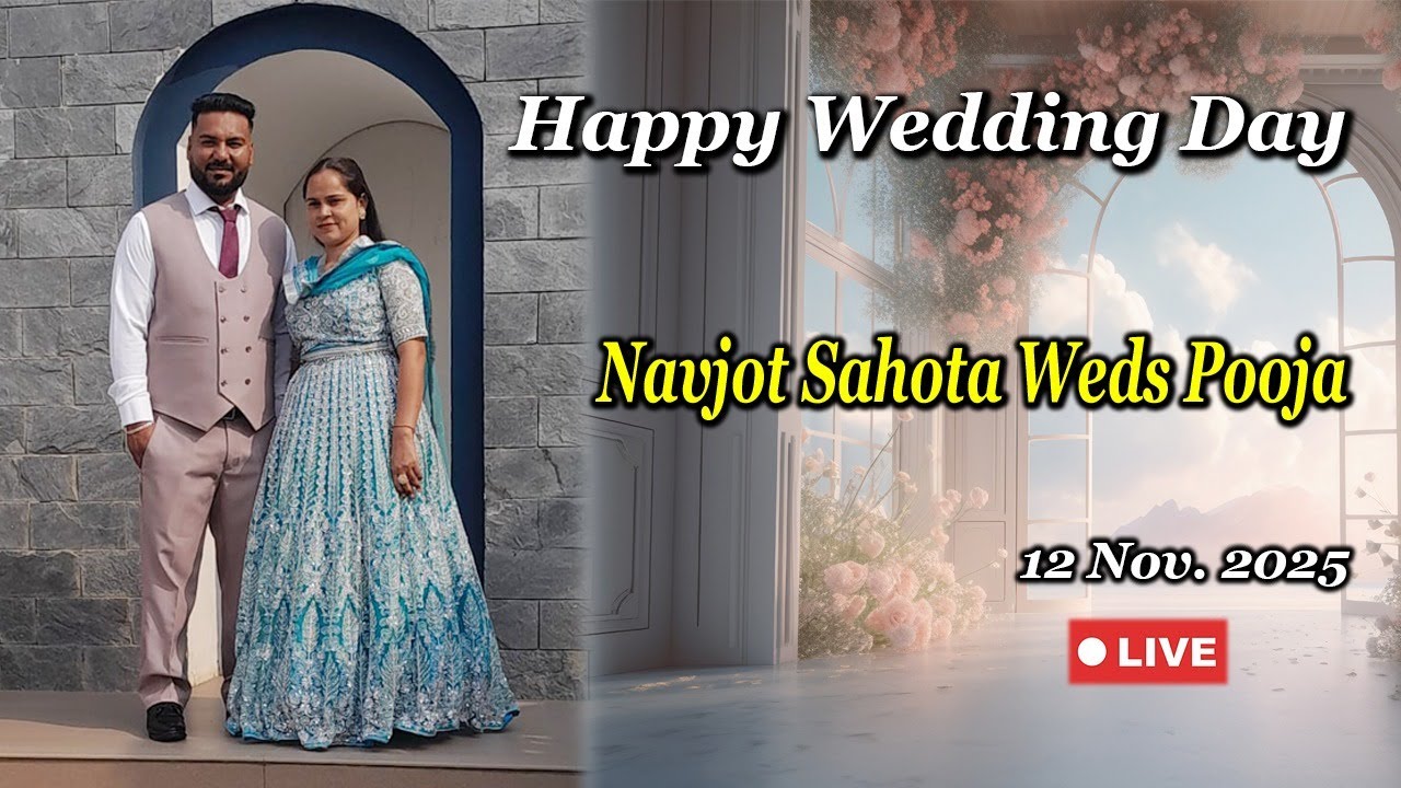 🔴12  Nov. 2025 Navjot Sahota Weds Pooja ''Happy Wedding Day' #weding ceremony #vivah