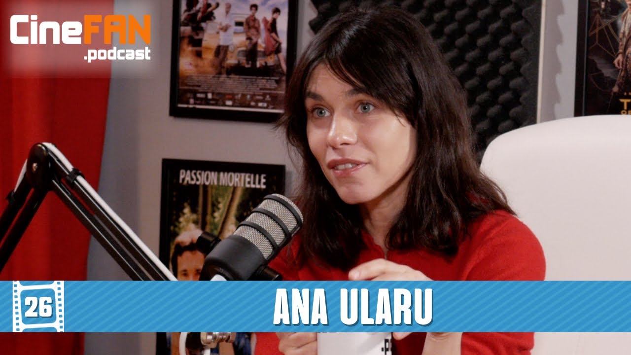 Ana Ularu (Spy/Master, Periferic, Siberia, Italiencele) | CineFAN.podcast | S02E09