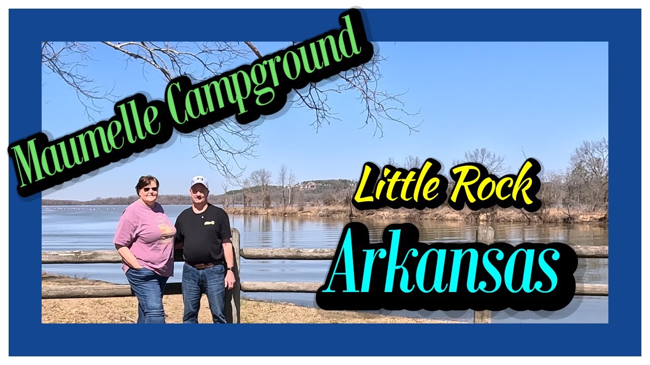 Maumelle Campground Little Rock Arkansas / RV Life at it's Best