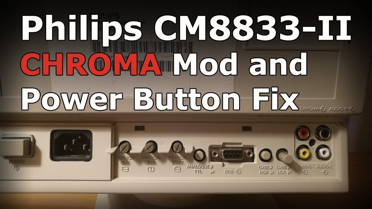 Philips CM8833-II CRT Monitor Chroma Mod and Power Switch Replacement