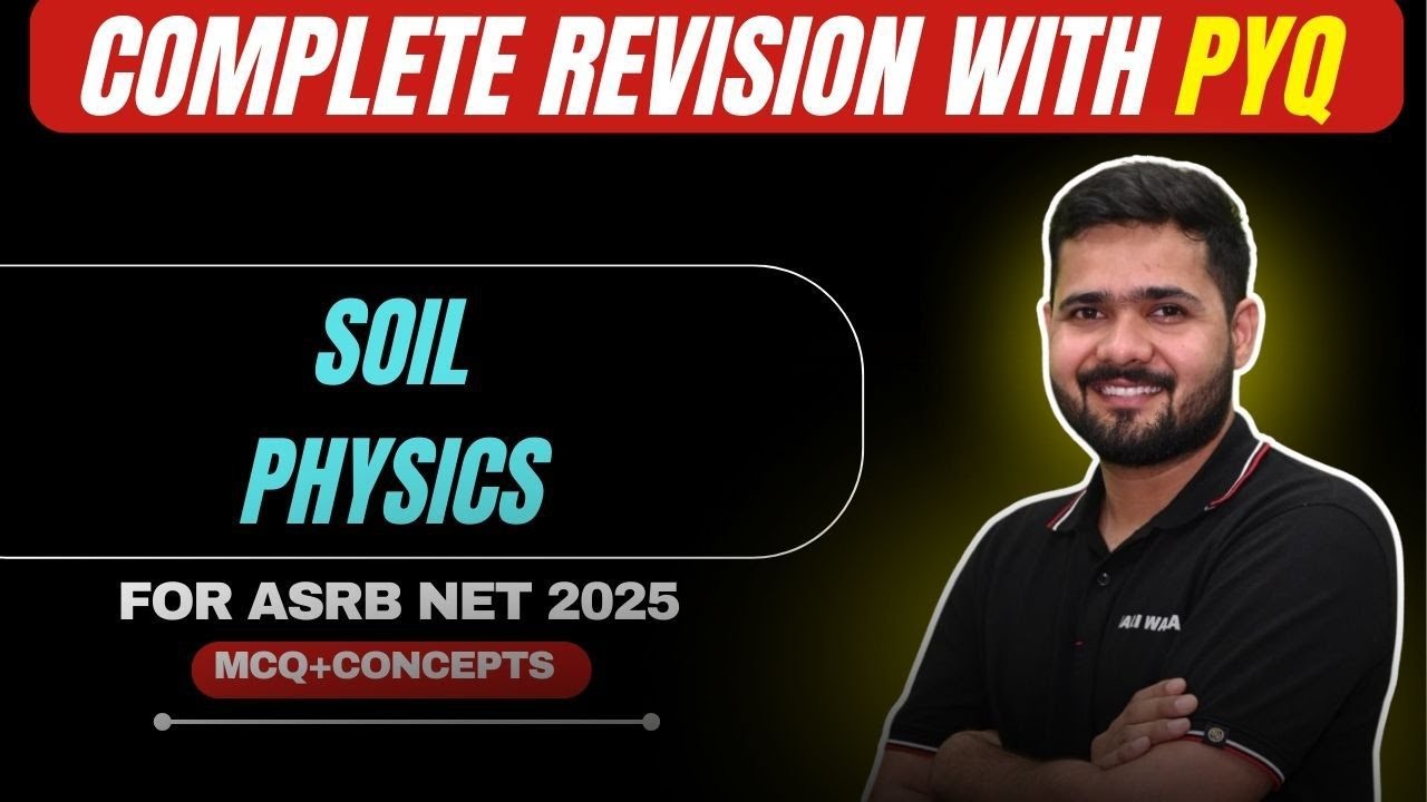 Soil Physics Revision Marathon - ASRB NET 2025