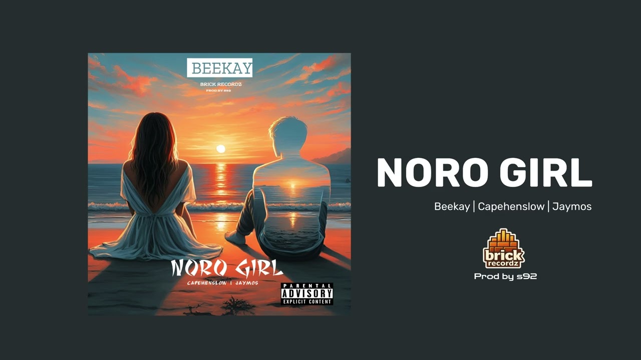 Beekay - Noro girl - ft Capehenslow & Jaymos _brick recordz