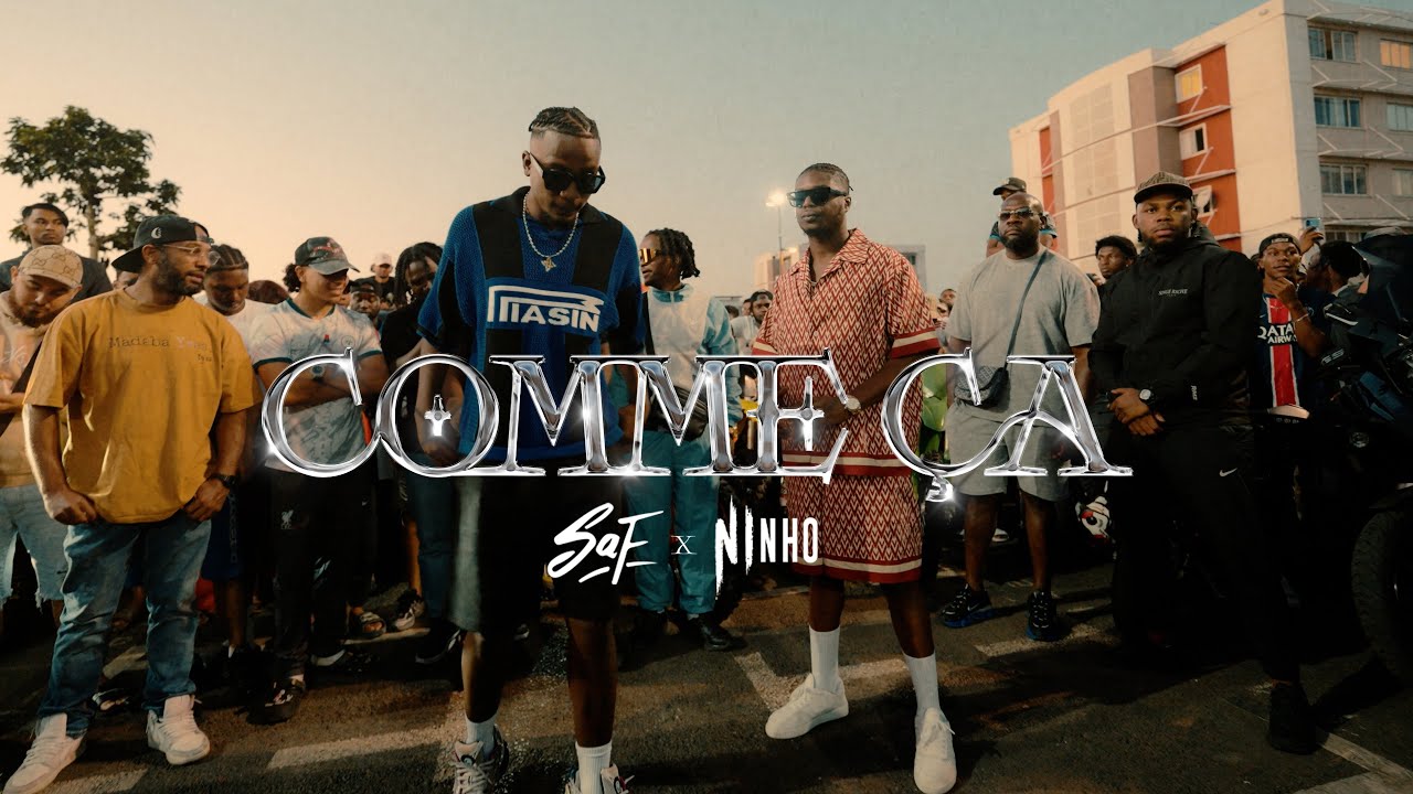 SAF feat NINHO - COMME &Ccedil;A (Clip Officiel)