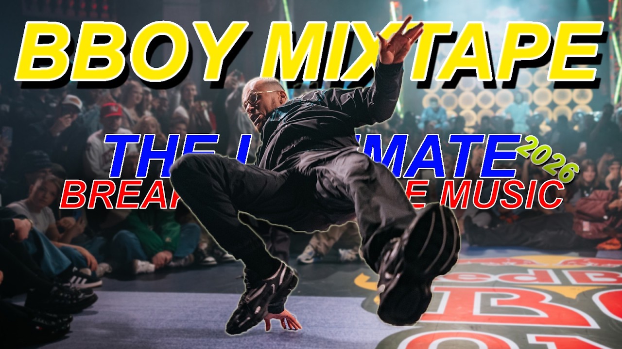 ( New ) Bboy Battle Mixtape 2026 🔥 Ultimate Breaking Battle Music
