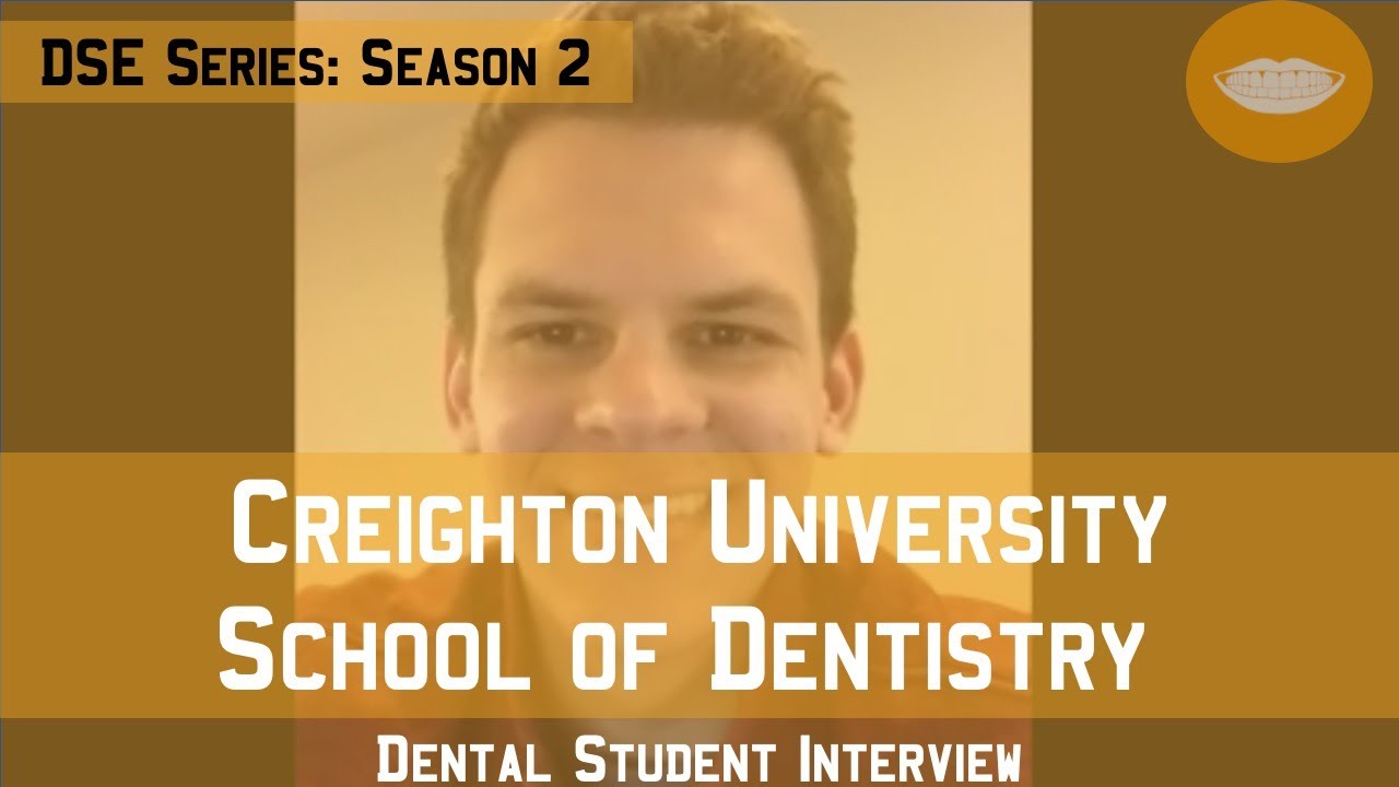 Creighton University School of Dentistry || Dental School Experience Series: Season 2
