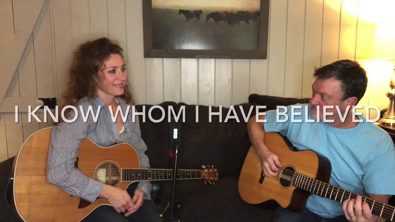 I Know Whom I Have Believed (hymn) -