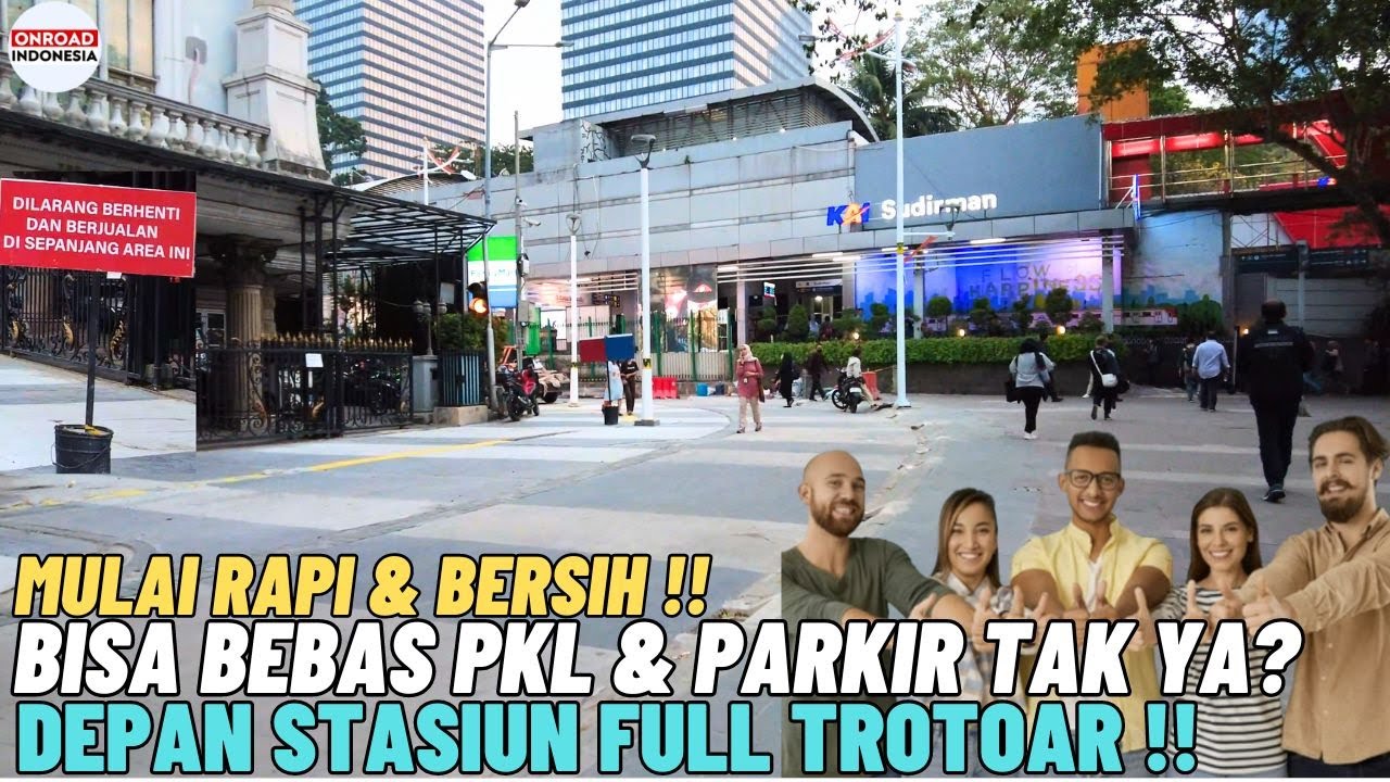 Bisakah BEBAS PKL & PARKIR ?? TROTOAR BARU Stasiun KRL SUDIRMAN Selesai Perlu Lokasi Binaan PKL