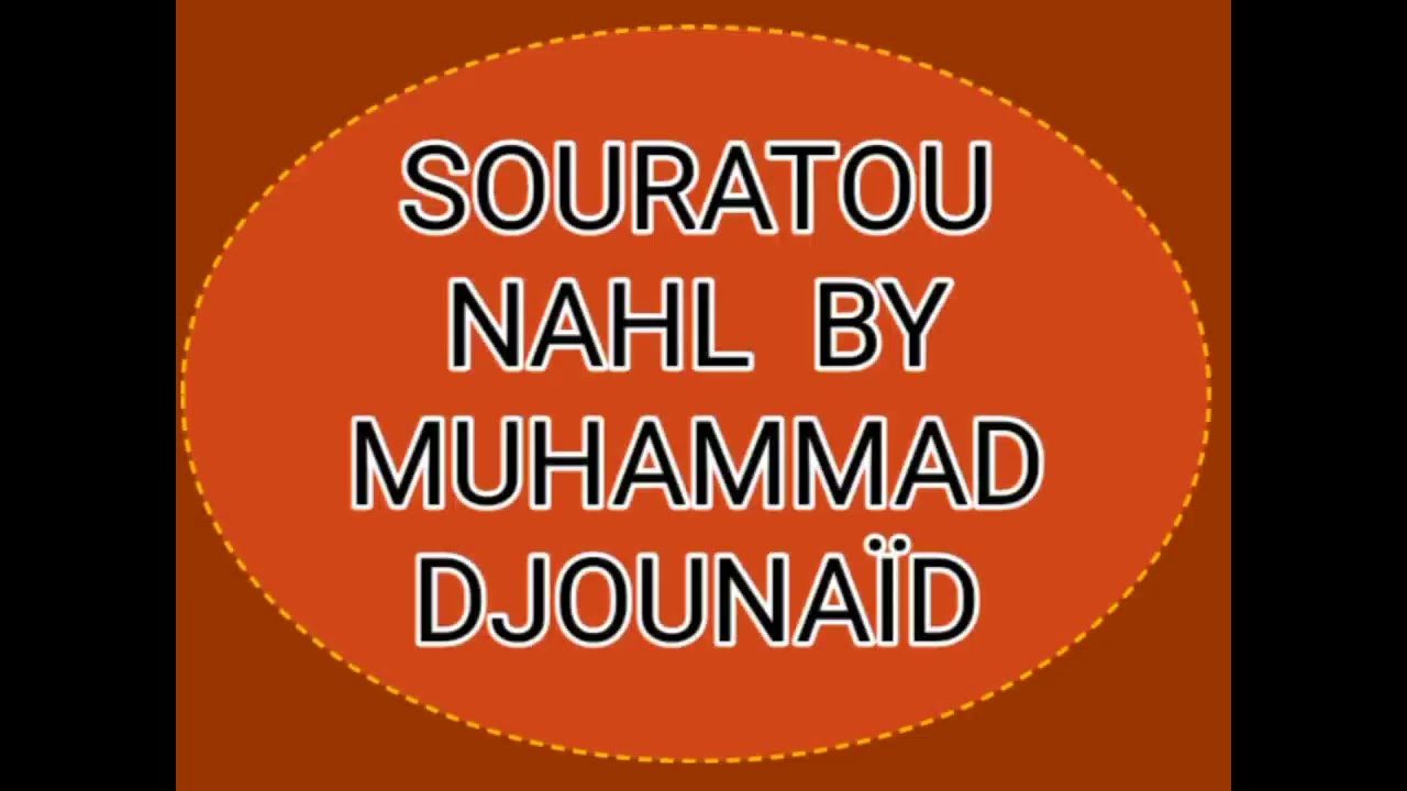 SOURATOU NAHL BY MUHAMMAD DJOUNAÏD VERSETS 65-128 .