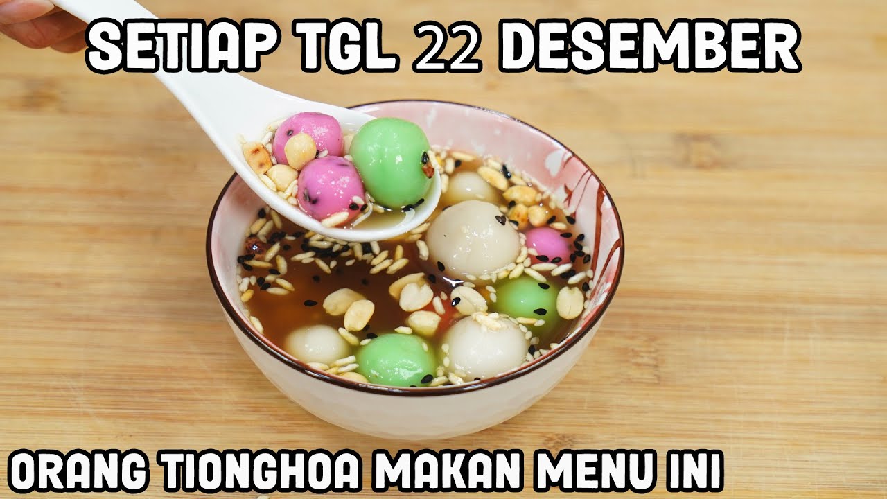 Setiap Tanggal  22 Desember Orang Tionghoa Selalu Makan Ini | Hari Makan Onde