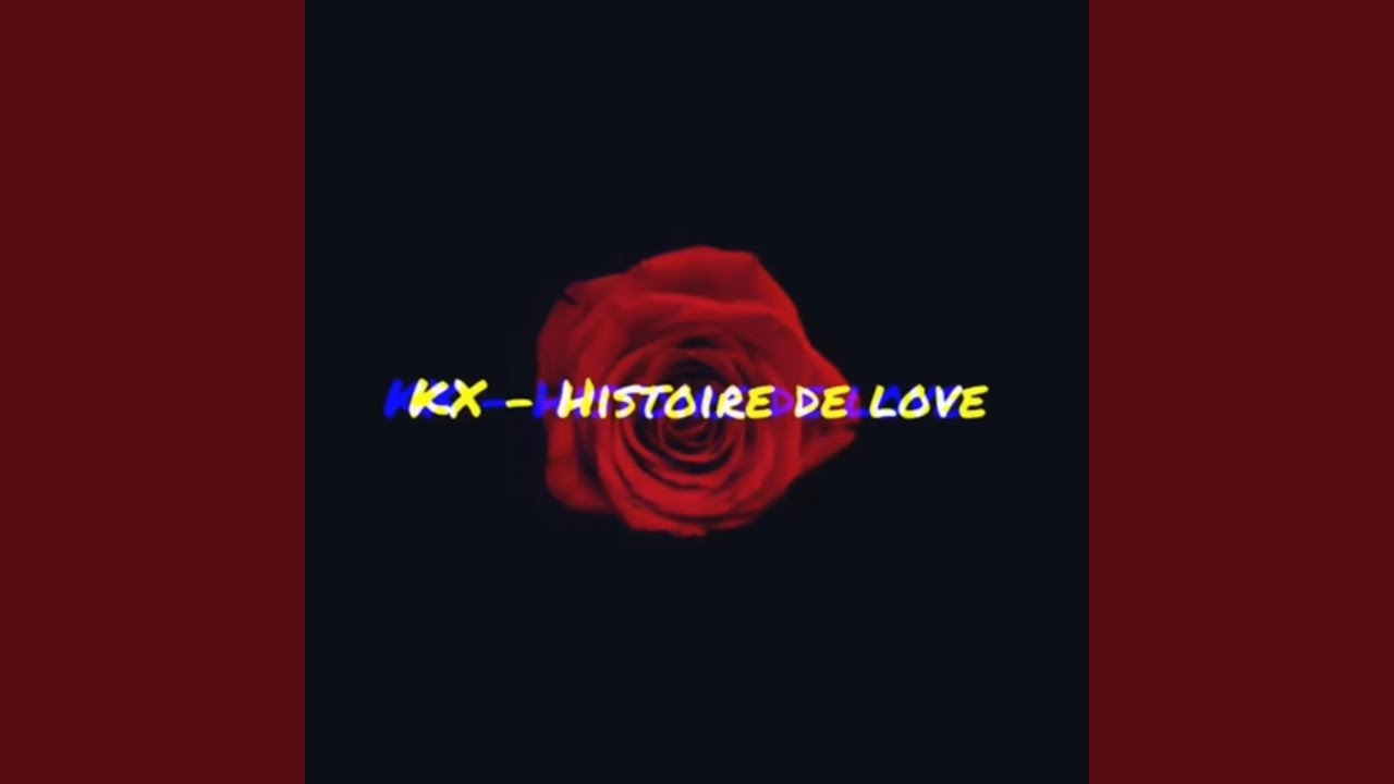 KX - Histoire de love