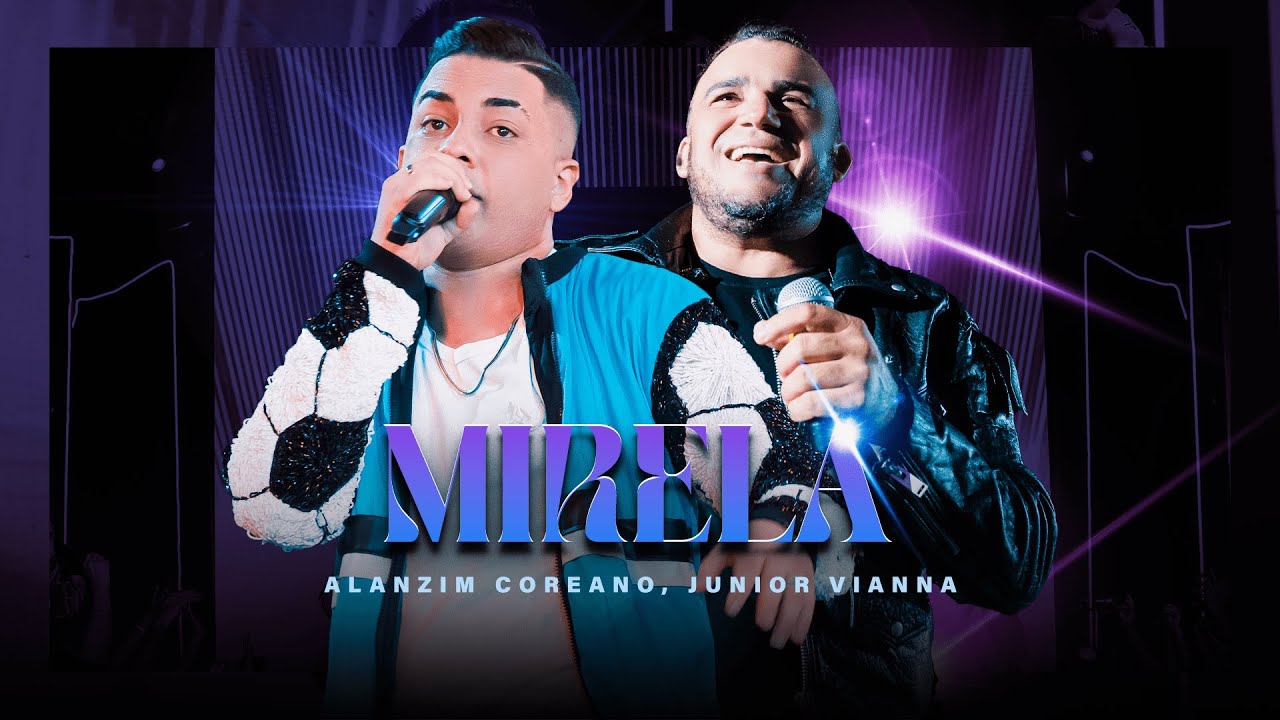Mirela - Alanzim Coreano ft Júnior Viana