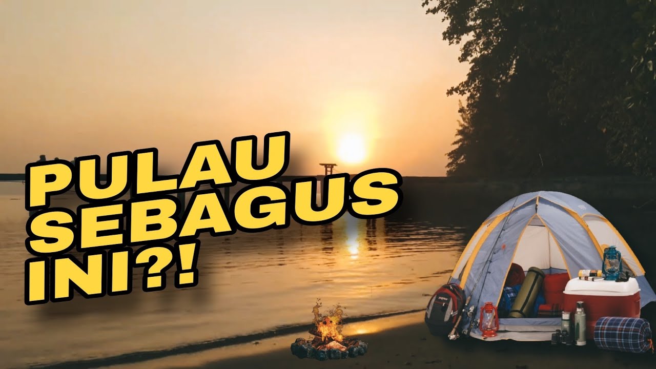 PETUALANGAN CAMPING DI PULAU TAK BERPENGHUNI | PULAU KOTOK & PULAU SEMAK DAUN