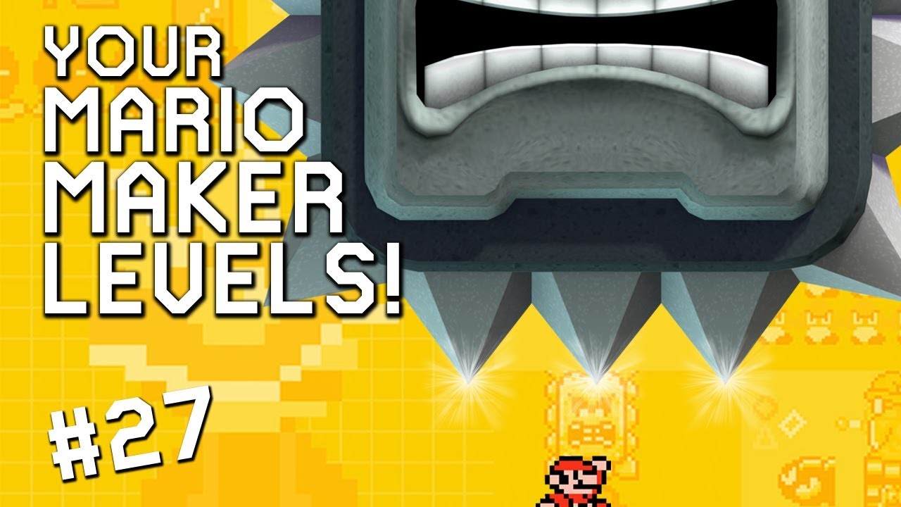 THWOMPSCAPADES: YOUR Mario Maker Levels #27