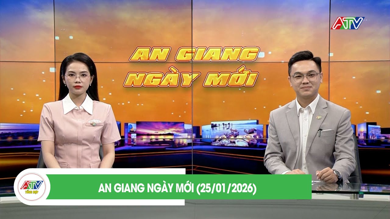 AN GIANG NGÀY MỚI (25/01/2026) | ATV TỔNG HỢP