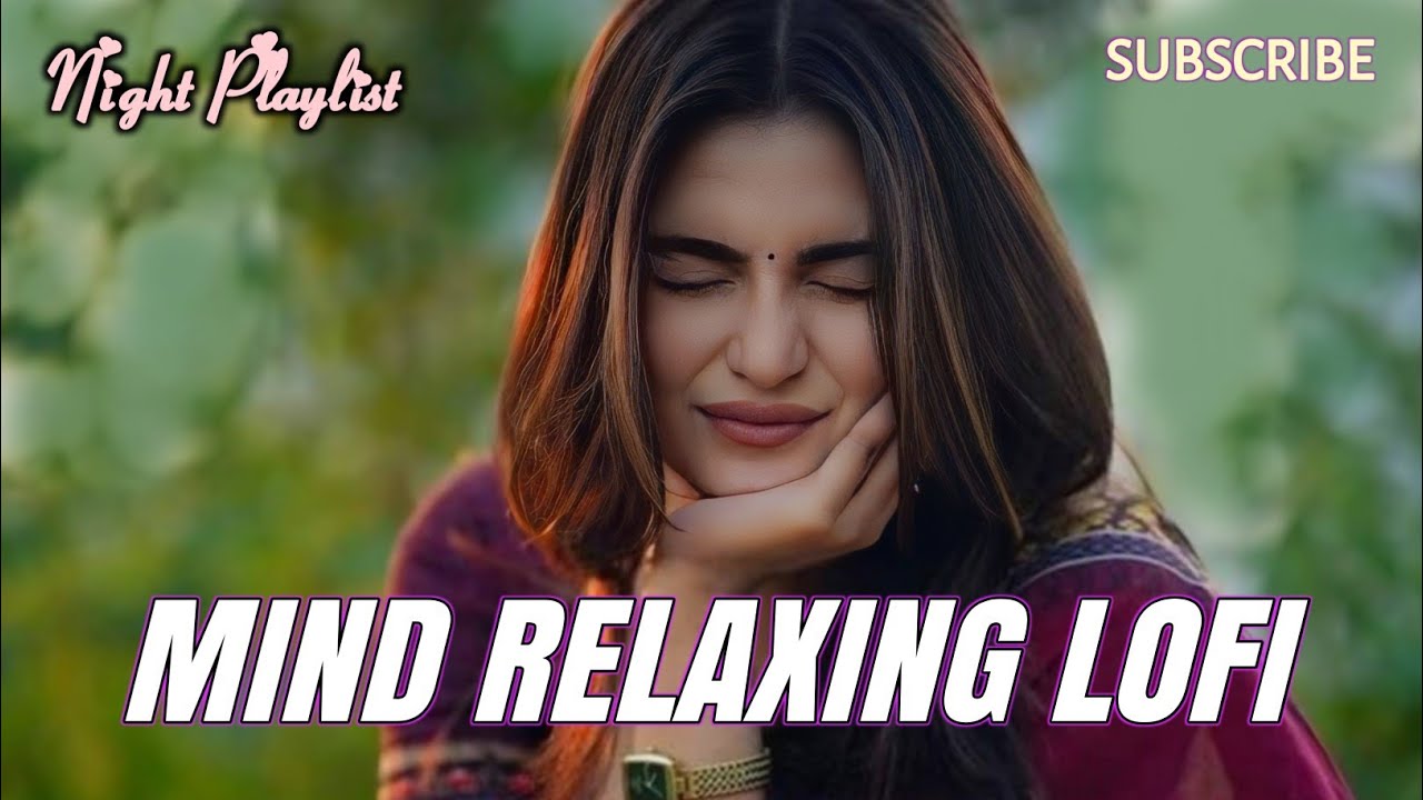 🎶 2026 Romantic sad Songs Mind Relaxing Lofi Beats | Study, Sleep & Chill 🎧 