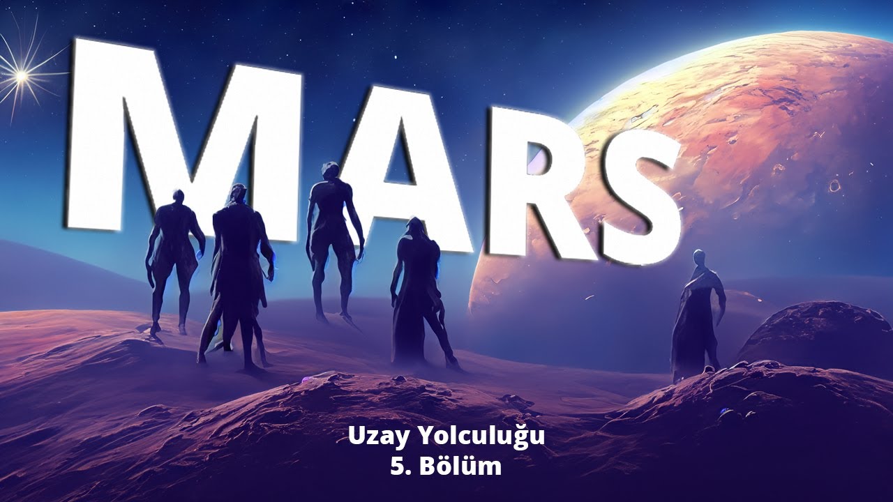 MARS: SAVAŞIN KIZILI - Uzay Yolculuğu - 5. Bölüm